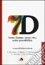 Sette donne, sette vite, sette possibilità libro