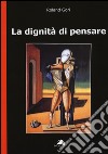 La dignità di pensare libro