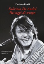 Fabrizio De André. Passaggi di tempo libro