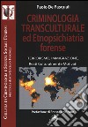 Criminologia transculturale ed etnopsichiatria forense. Terrorismo, immigrazione, reati culturalmente motivati libro