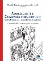 Adolescenti e comunità terapeutiche tra trasformazioni e nuove forme di malessere