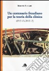 Un centenario freudiano per la teoria della clinica (1913-15; 2013-15) libro