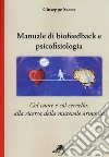 Manuale di biofeedback. Col cuore e col cervello: alla ricerca della mutevole armonia libro di Sacco Giuseppe