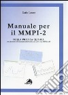 Manuale per il MMPI-2. Nella pratica clinica con riferimenti all'assessment collaborativo, al DSM e al MMPI-2-RF libro