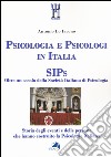 Psicologia e psicologi in Italia. SIPs. Oltre un secolo della Società Italiana di Psicologia libro di Lo Iacono Antonio