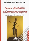 Sesso e disabilità: un'attrazione segreta. Una devozione diversamente abile libro