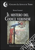 Il mistero del Codice veronese libro