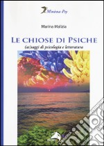 Le chiose di Psiche. (As)saggi di psicologia e letteratura libro