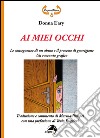 Ai miei occhi. Le conseguenze di un abuso e il processo di guarigione. Racconto grafico. Ediz. illustrata libro