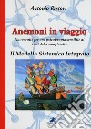 Anemoni in viaggio. Il modello sistemico integrato. Nuove rotte per una psicoterapia sensibile ai temi della complessità libro di Restori Antonio