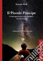 Il Piccolo Principe. Un'interpretazione psicoanalitica ed esistenziale libro