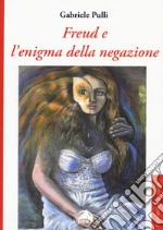 Freud e l'enigma della negazione libro