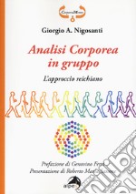 Analisi corporea in gruppo. L'approccio reichiano libro