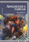 Adolescenze e famiglie libro di Baldassarre Mirella