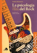 La psicologia del rock. Crescere con la musica in adolescenza