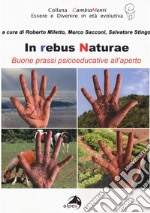 In rebus naturae. Buone prassi psicoeducative all'aperto libro