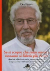 Se si scopre che sono onesto, nessuno si fiderà più di me. Aforismi, riflessioni, storie, persone, personaggi e ragionamenti sullo stato attuale del mondo libro di Caruso Pino