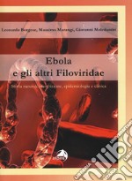 Ebola e gli altri filoviridae. Storia naturale, descrizione, epidemiologia e clinica