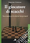 Il giocatore di scacchi. Una metafora per le relazioni interpersonali libro