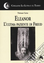 Eleanor. L'ultima paziente di Freud libro