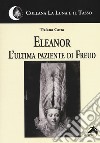 Eleanor. L'ultima paziente di Freud libro