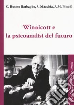 Winnicott e la psicoanalisi del futuro