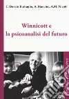 Winnicott e la psicoanalisi del futuro libro