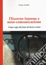 Discorso interno e auto-comunicazione. Cinque saggi sulle forme del discorso verbale libro