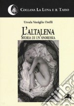 L'altalena. Storia di un'anoressia libro