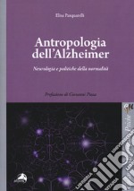 Antropologia dell'Alzheimer. Neurologia e politiche della normalità