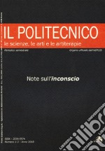 Il Politecnico. Le scienze, le arti e le artiterapie (2018). Vol. 1-2: Note sull'inconscio libro