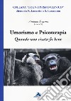 Umorismo e psicoterapia. Quando una risata fa bene libro