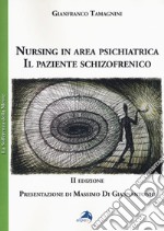 Nursing in area psichiatrica. Il paziente schizofrenico libro