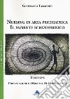 Nursing in area psichiatrica. Il paziente schizofrenico libro di Tamagnini Gianfranco