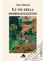 Le vie della simbolizzazione libro