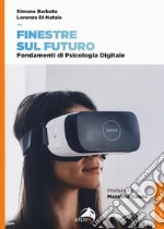 Finestre sul futuro. Fondamenti di psicologia digitale