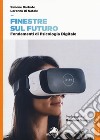 Finestre sul futuro. Fondamenti di psicologia digitale libro