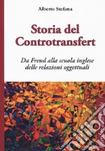 Storia del controtransfert. Da Freud alla scuola inglese delle relazioni oggettuali libro