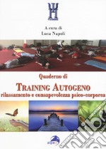 Quaderno di training autogeno. Rilassamento e consapevolezza psico-corporea