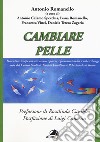 Cambiare pelle. Diventare terapeuta attraverso i percorsi formativi della scuola Change sede del Centro Studi di Terapia Familiare e Relazionale di Roma libro