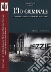 L'io criminale. La psichiatria forense nella prospettiva psicoanalitica libro di De Mari M. (cur.)