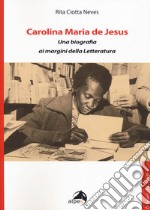 Carolina Maria de Jesus. Una biografia ai margini della Letteratura libro