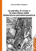 La parola, il corpo e la macchina nella letteratura psicoterapeutica