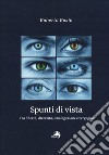 Spunti di vista. Tra libertà, diversità, omologazione e vergogna libro