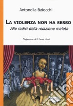 La violenza non ha sesso. Alle radici della relazione malata