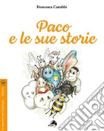 Paco e le sue storie. Ediz. a colori