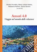 Amori 4.0. Viaggio nel mondo delle relazioni