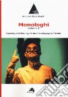 Monologhi. Vol. 1: Copioni per lettori, registi, attori e compagnie di teatro libro