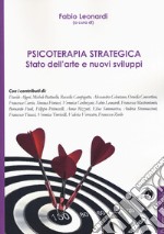 Psicoterapia strategica. Stato dell'arte e nuovi sviluppi. Atti della conferenza (Milano, 27-28 ottobre 2018)