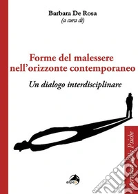 Forme del malessere nell'orizzonte contemporaneo. Un dialogo interdisciplinare
